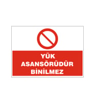 Yük asansörüdür binilmez, isg uyarı levhası