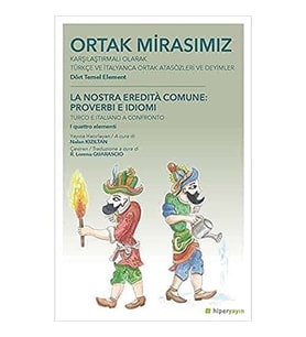 Ortak Mirasımız: Karşılaştırmalı Olarak Türkçe Ve İtalyanca Ortak Atasözleri Ve Deyimler - Dört Teme (Krem)