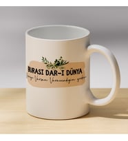 Burası Dar-ı Dünya Yazılı Kupa - Dini Sözlü Hediyelik Kahve Kupası