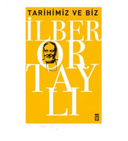 Tarihimiz ve Biz; Osmanlı'yı Yeniden Keşfetmek - 4 / İlber Ortaylı