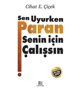 Sen Uyurken Paran Senin İçin Çalışsın