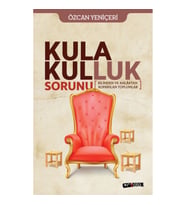 Kula Kulluk Sorunu - Bilimden ve Ahlaktan Koparılan Toplumlar