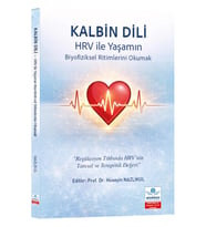 Kalbin Dili - HRV ile Yaşamın Biyofiziksel Ritimlerini Okumak "Regülasyon Tıbbında HRV’nin Tanısal v