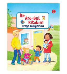 Kreşe Gidiyorum – İlk Ara-Bul Kitabım (Ciltli)