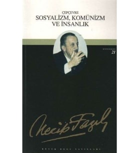 Çepçevre Sosyalizm, Komünizm ve İnsanlık : 20 - Necip Fazıl Bütün Eserleri Necip Fazıl Kısakürek