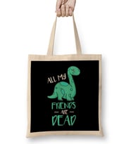 Cute All My Friends Are Dead Funny Dinosaur Pun Bez Çanta Uzun Saplı