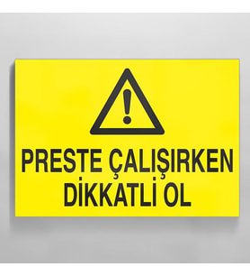 Perste Çalışırken Dikkatli Ol Uyarı Levhası 50x70cm (Karışık)