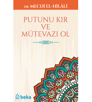 Putunu Kır ve Mütevazı Ol Beka Yayınları Mecdi El-Hilali