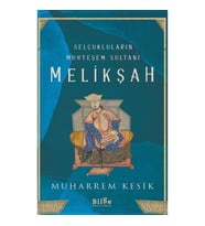 Selçukluların Muhteşem Sultanı Melikşah