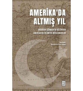 Amerika’da Altmış Yıl Muhammed Enes Top