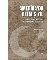 Amerika’da Altmış Yıl Muhammed Enes Top