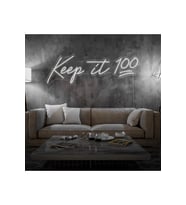 Keep it 100 Yazılı Neon Tabela