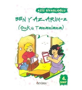 Ben Yazarım (Öykü Tamamlama) 4. Sınıf