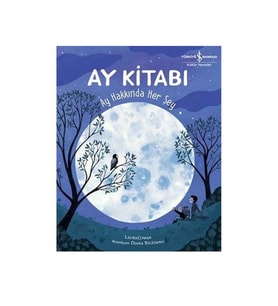 Ay Kitabı - Ay Hakkında Her Şey İş Bankası Kültür Yayınları