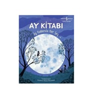 Ay Kitabı - Ay Hakkında Her Şey İş Bankası Kültür Yayınları