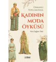 Osmanlı Toplumunda Kadının Moda Öyküsü