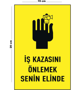 Metal İş Kazasını Önlemek Senin Elinde 15 Cm x 20 Cm Uyarı Levhası Yönlendirme Tabelası