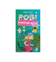 Robi Kurtar Bizi Faruk Yıldız Erdem Çocuk