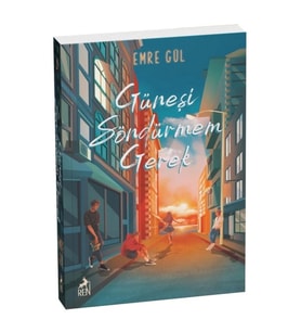Güneşi Söndürmem Gerek
