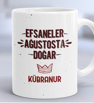Kişiye Özel Efsaneler Ağustosta Doğar Hediye Kupa Bardak Doğum Günü Hediyesi (Beyaz)