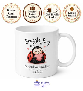 Snuggle Bug Baskılı Sokulmayı Sevenlere Özel İngilizce Kupa Bardak Hediye