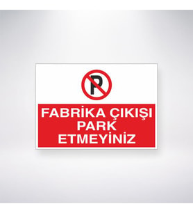 Fabrika Çıkışı Park Etmeyiniz 21x35 Arkası Yapışkanlı Levha