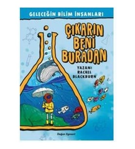 Geleceğin Bilim İnsanları:Çıkarın Beni Buradan
