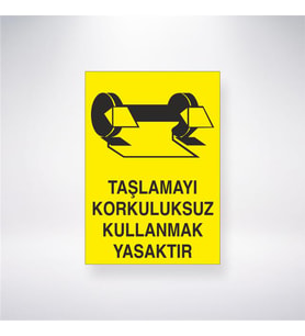 Taşlamayı Korkuluksuz Yapmak Yasaktır 21x28 Arkası Yapışkanlı Levha