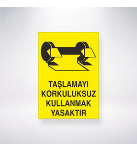 Taşlamayı Korkuluksuz Yapmak Yasaktır 21x28 Arkası Yapışkanlı Levha