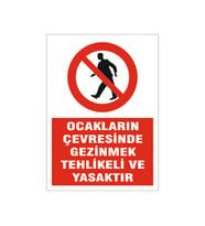 Ocakların çevresinde gezinmek yasaktır, isg uyarı levhası
