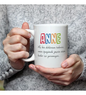 Anne Hiç Bir Doktorun Tedavisi  Baskılı Beyaz Kupa