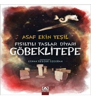 Fısıltılı Taşlar Diyarı Göbeklitepe