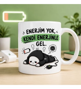 Enerjim Yok Kendi Enerjinle Gel Komik 313 Karakter Seramik Kupa