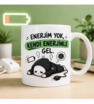 Enerjim Yok Kendi Enerjinle Gel Komik 313 Karakter Seramik Kupa