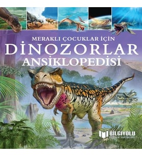 Meraklı Çuklar İçin Dinozorlar Ansiklopedisi