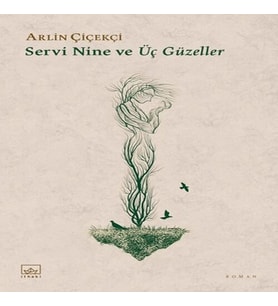 Servi Nine ve Üç Güzeller