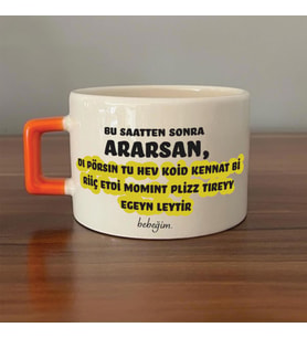 Bu Saatten Sonra Ararsan Baskılı Turuncu Kulplu C Fincan