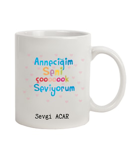 İsme Özel Kupa Bardak - Anneciğim Seni Çok Seviyorum