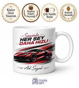 Seninle Her Şey Daha Hızlı Spor Araba Rüzgar Çizimli Hız Tutkunu Romantik Kupa Bardak Hediye
