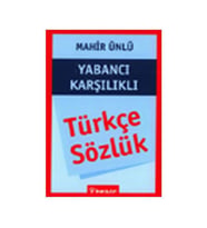 Türkçe Sözlük - Yabancı Karşılıklı Mahir Ünlü İnkılap Kitabevi