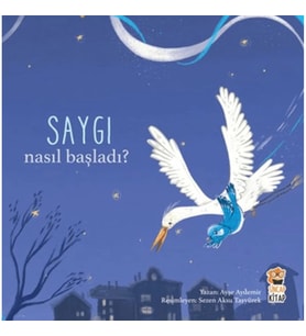 Nasıl Başladı? - Saygı