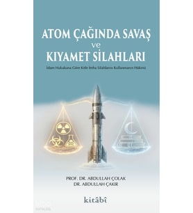 Atom Çağında Savaş ve Kıyamet Silahlarıİslam Hukukuna Göre Kitle İmha Silahlarını Kullanmanın Hükmü Kitabi Yayınevi Abdullah Çolak Kitapları ve Eserleri – Tuva Kitap