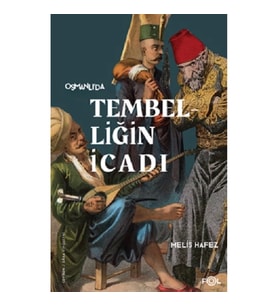 Osmanlı'da Tembelliğin İcadı