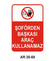 ŞOFÖRDEN BAŞKASI ARAÇ KULLANAMAZ KADIN FİGÜRLÜ İŞ GÜVENLİĞİ UYARI LEVHASI 1 ADET PVC 21 X 29CM