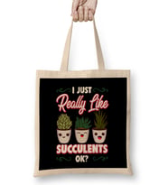 I Just Really Like Succulents OK Cute Plant Pun Bez Çanta Uzun Saplı