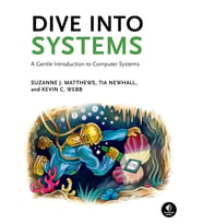 Dive Into Systems: A Gentle Introduction To Computer Systems