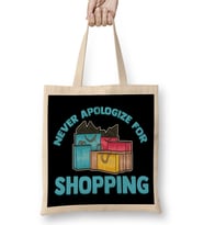 Funny Never Apologize For Shopping Cute Shopaholic Bez Çanta Uzun Saplı
