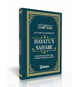 Sahih Rivayetlere Göre Sahabe-i Kiramın Hayatı - Hayatus Sahabe (Ciltli) Beka Yayınları Muhammed Yusuf Kandehlevi