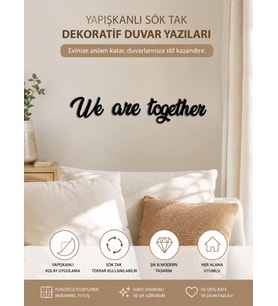 We Are Together Dekoratif Duvar Yazısı Yapışkanlı Sök Tak Duvar Süsü Salon Yatak Odası Ev Dekorasyonu