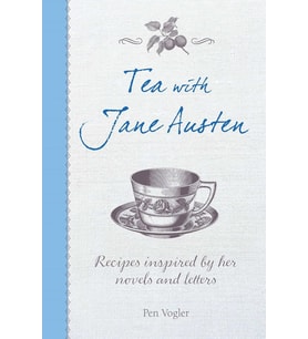 Tea With Jane Austen: Recipes Inspired By Her Novels And Letters (Krem)